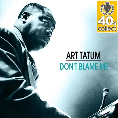 Don't Blame Me (Remastered) - Single - Art Tatum
