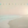 Atlanticos album lyrics, reviews, download