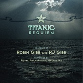 Robin Gibb & RJ Gibb: The Titanic Requiem artwork