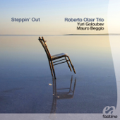 Steppin'out - Roberto Olzer trio, Mauro Beggio & Yuri Goloubev