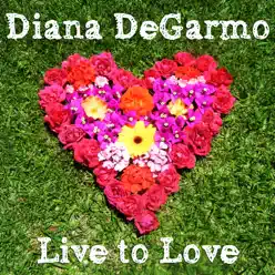 Live To Love - EP - Diana DeGarmo