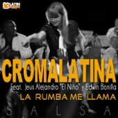 Croma Latina - La Rumba Me Llama (feat. Jeus Alejandro "El Niño" & Edwin Bonilla)