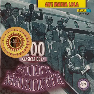 200 Clasicas de la Sonora Matancera, Vol. 3 - Ave María Lola - La Sonora Matancera 200 Clasicas de la Sonora Matancera, Vol. 3 - Ave María Lola - La Sonora Matancera