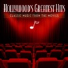 Hollywood's Greatest Hits - Classic Music from the Movies