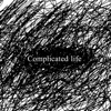 Complicated Life