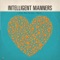 If You Want My Love - Intelligent Manners lyrics