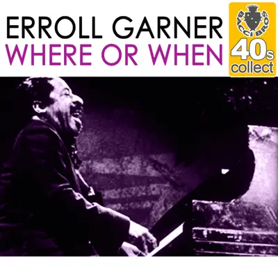 Where Or When (Remastered) - Single - Erroll Garner