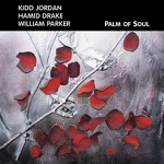 Kidd Jordan / Hamid Drake / William Parker - Unity Call