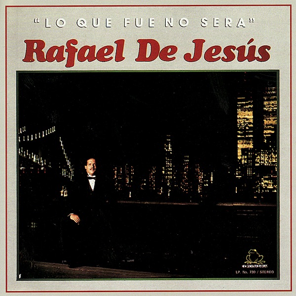 Rafael De Jesus - Lo Que Fué No Será