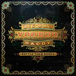 Rattle Them Bones - Big Bad Voodoo Daddy