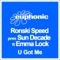 U Got Me (Tritonal Club Mix) - Ronski Speed, Emma Lock & Sun Decade lyrics