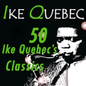 50 Ike Quebec's Classics (Original Recordings Remastered) artwork