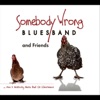 Somebody Wrong Bluesband and Friends (feat. Boris Bansbach, Heribert Leuchter & Markus Plum)