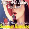 Take Me Away (feat. Løve) - Summer Remixes - EP album lyrics, reviews, download