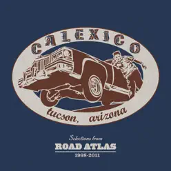 Selections from Road Atlas 1998-2011 - Calexico
