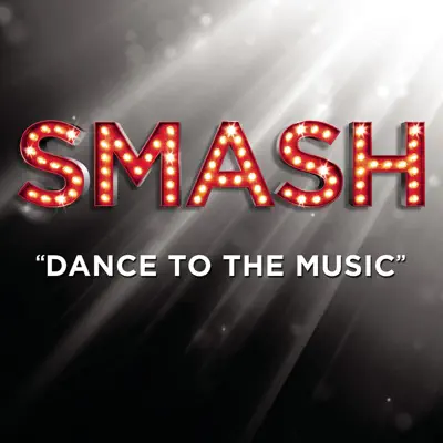 Dance to the Music (SMASH Cast Version) - Single - Smash Cast