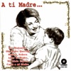 A Ti Madre...