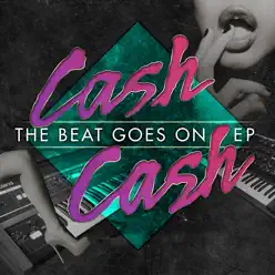 The Beat Goes On - EP - Cash Cash
