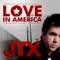 Love In America (Original Mix) - JTX lyrics