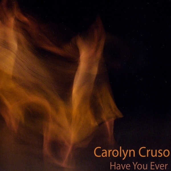 Carolyn Cruso Have You Ever Album Cover