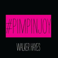 Pimpin' Joy - Single - Walker Hayes Pimpin' Joy - Single - Walker Hayes