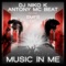 Music in Me (feat. Smfs & Gc) [Video Edit] - DJ Niko K & Antony Mc Beat lyrics
