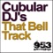 That Bell Track (Andy Wahlberg Remix) - Cubular DJ's lyrics