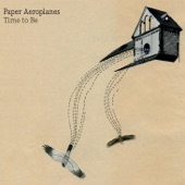 Paper Aeroplanes - Time to Be