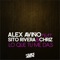 Lo Que Tu Me das (feat. Sito Rivera & Chriz) - Alex Avino lyrics