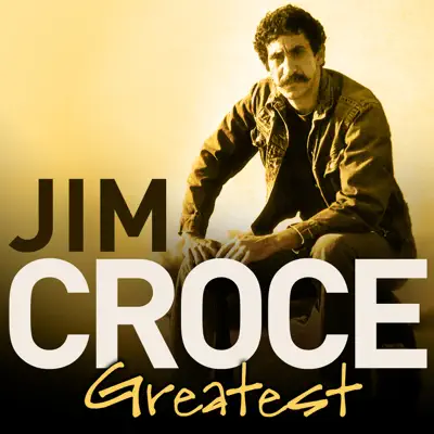 Greatest - Jim Croce - Jim Croce