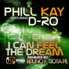 Stream & download I Can Feel the Dream Remixes (feat. D-Ro) - Single