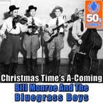Bill Monroe and His Bluegrass Boys - Christmas time's A-comin'