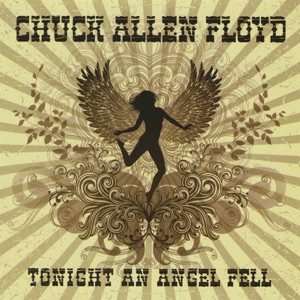 Chuck Allen Floyd - Tonight an Angel Fell - Line Dance Choreographer