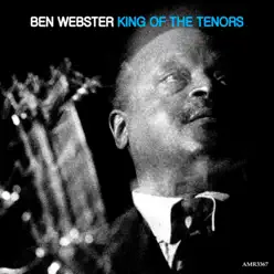 King of Tenors - Ben Webster