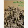Orthodox Celts (Special Edition) album lyrics, reviews, download