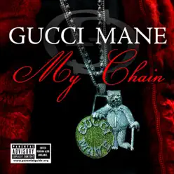 My Chain (feat. Black Magic) - EP - Gucci Mane