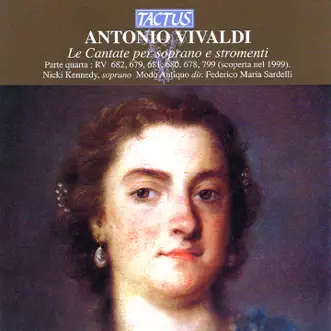 Vivaldi, Antonio (1678-174 1): Le Cantate per soprano e stromenti - Parte quarta: RV 682, 679, 681, 680, 678, 799. by Nicki Kennedy album reviews, ratings, credits