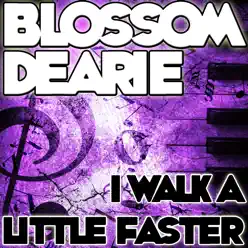 I Walk a Little Faster - Blossom Dearie