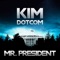 Mr. President - Kim Dotcom lyrics