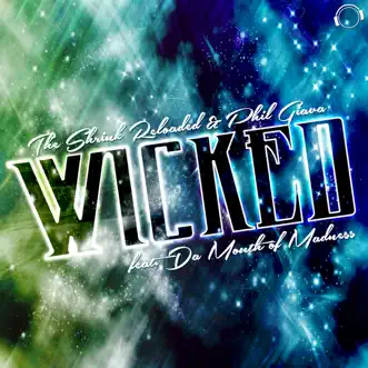 Wicked (Electro Mix) [feat. Da Mouth of Madness] by The Shrink Reloaded & Phil Giava song reviws