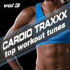 Cardio Traxxx Vol. 3 - Top Workout Tunes (128-132 BPM 20 Tracks With Non-Stop Workout Mix) - Cardio Crew