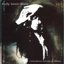 Coincidence and Likely Stories - Buffy Sainte-Marie