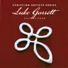 Christian Artists Series: Luke Garrett, Vol. 4 album lyrics, reviews, download