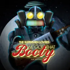 We Got That Booty - EP by The Supermen Lovers album reviews, ratings, credits