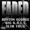 Stream & download Faded (feat. Big K.R.I.T. & Slim Thug) - Single