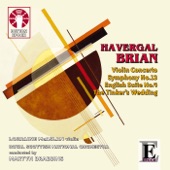 H. Brian: Symphony No.13, English Suite No.4 & Violin Concerto artwork