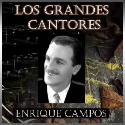 Los Grandes Cantores (feat. Orquesta de Ricardo Tanturi & Orquesta de Francisco Rotundo) - Enrique Campos