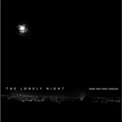 The Lonely Night (Remixes) - EP - Mark Lanegan The Lonely Night (Remixes) - EP - Mark Lanegan