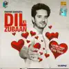 Dil Ki Zubaan - Single album lyrics, reviews, download