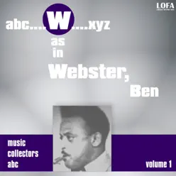 W as in WEBSTER, Ben (Volume 1) - Ben Webster